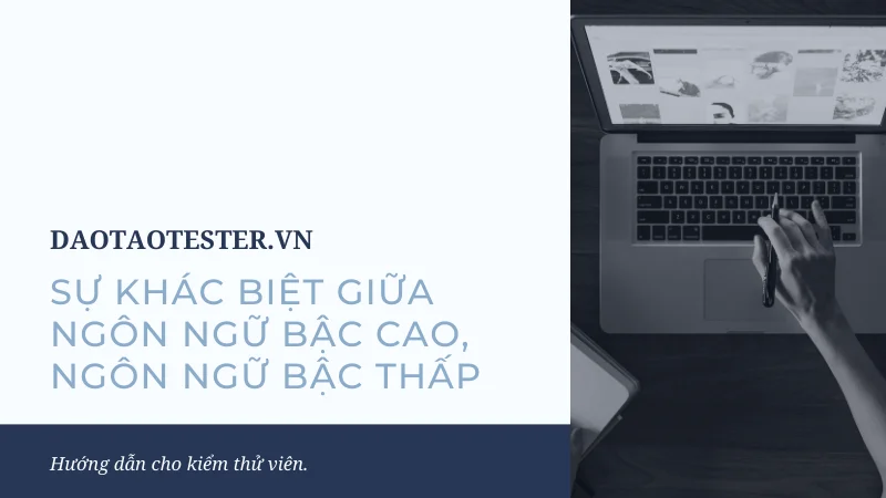 Sự khác biệt giữa ngôn ngữ bậc cao, ngôn ngữ bậc thấp